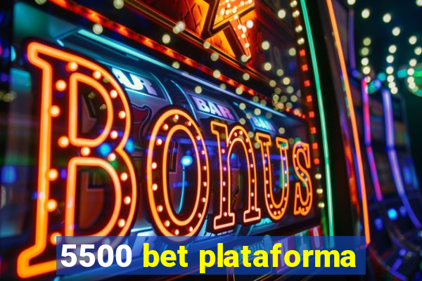 5500 bet plataforma